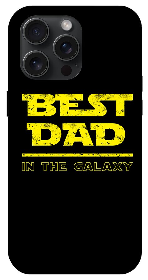 Best Dad in the Galaxy - Phone Case