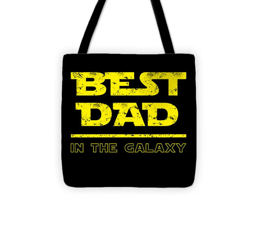 Best Dad in the Galaxy - Tote Bag