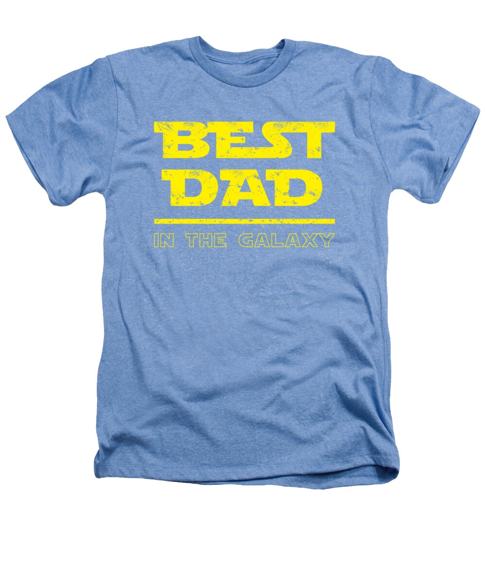 Best Dad in the Galaxy - Heathers T-Shirt