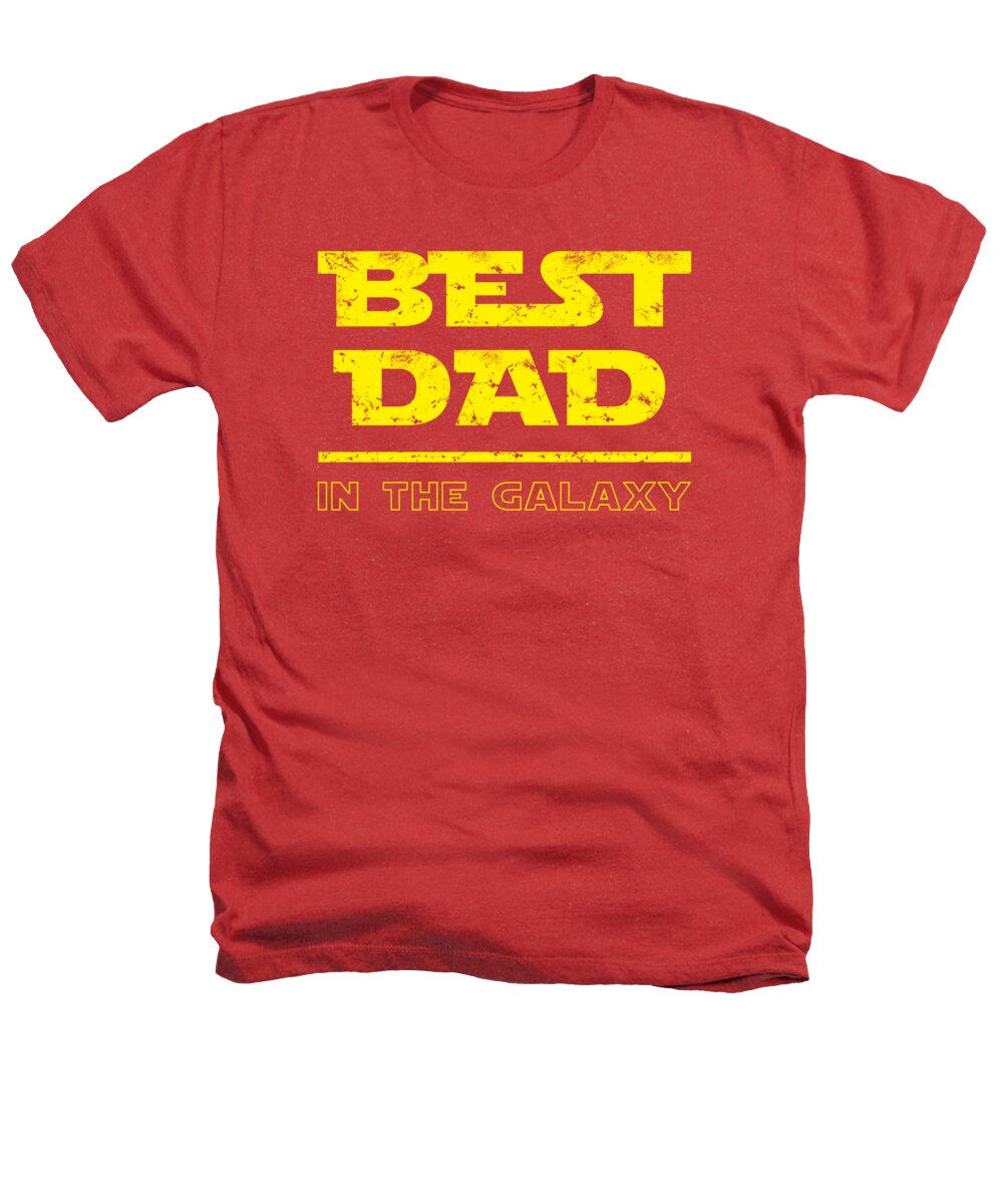Best Dad in the Galaxy - Heathers T-Shirt