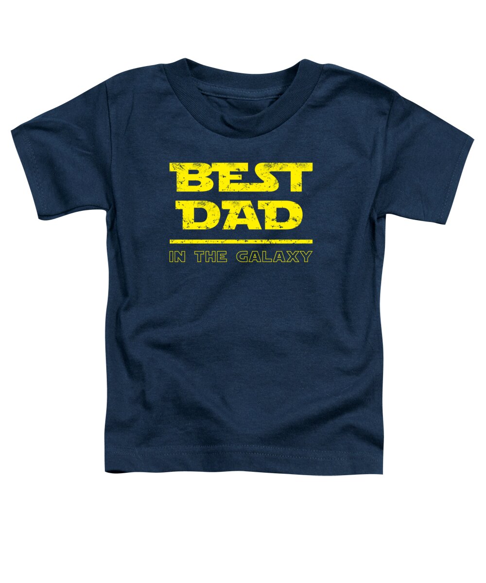 Best Dad in the Galaxy - Toddler T-Shirt