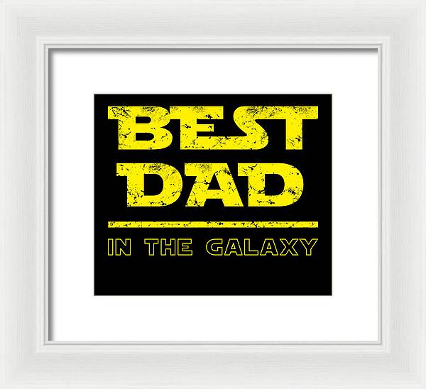 Best Dad in the Galaxy - Framed Print