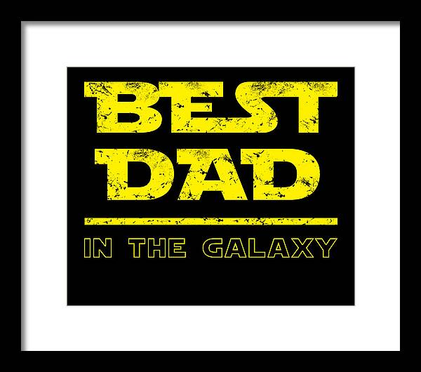 Best Dad in the Galaxy - Framed Print