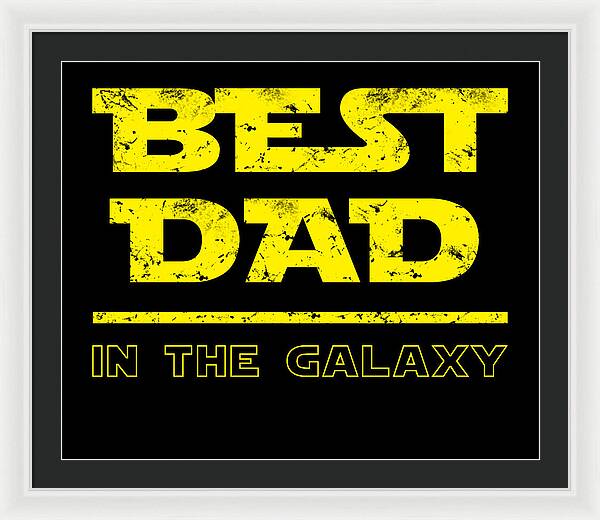 Best Dad in the Galaxy - Framed Print