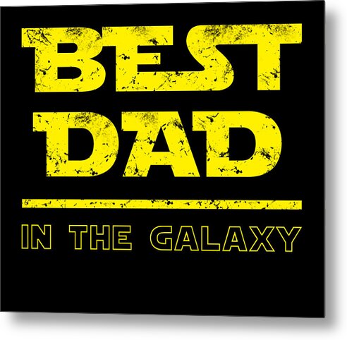 Best Dad in the Galaxy - Metal Print