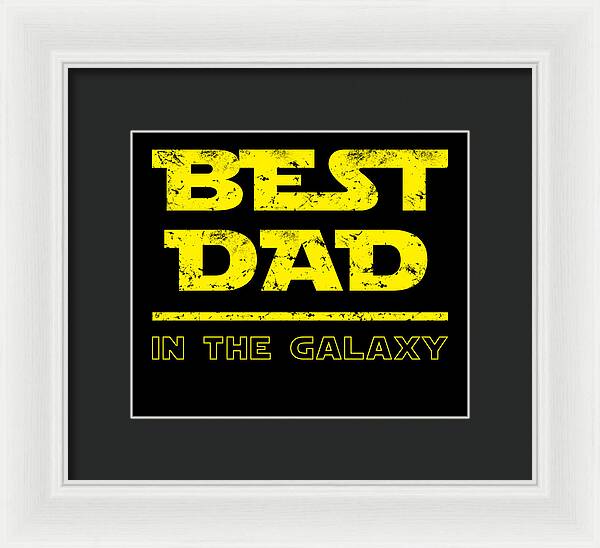 Best Dad in the Galaxy - Framed Print