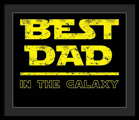 Best Dad in the Galaxy - Framed Print