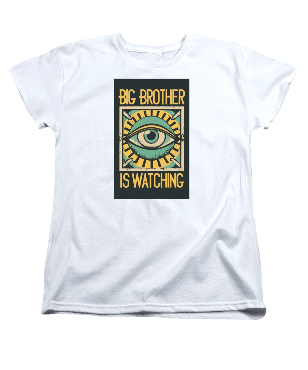 Big Brother is Watching - Women's T-Shirt