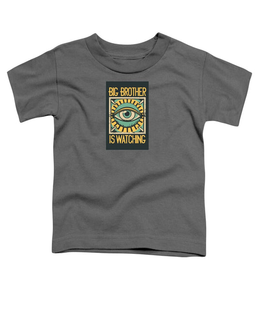 Big Brother is Watching - Toddler T-Shirt