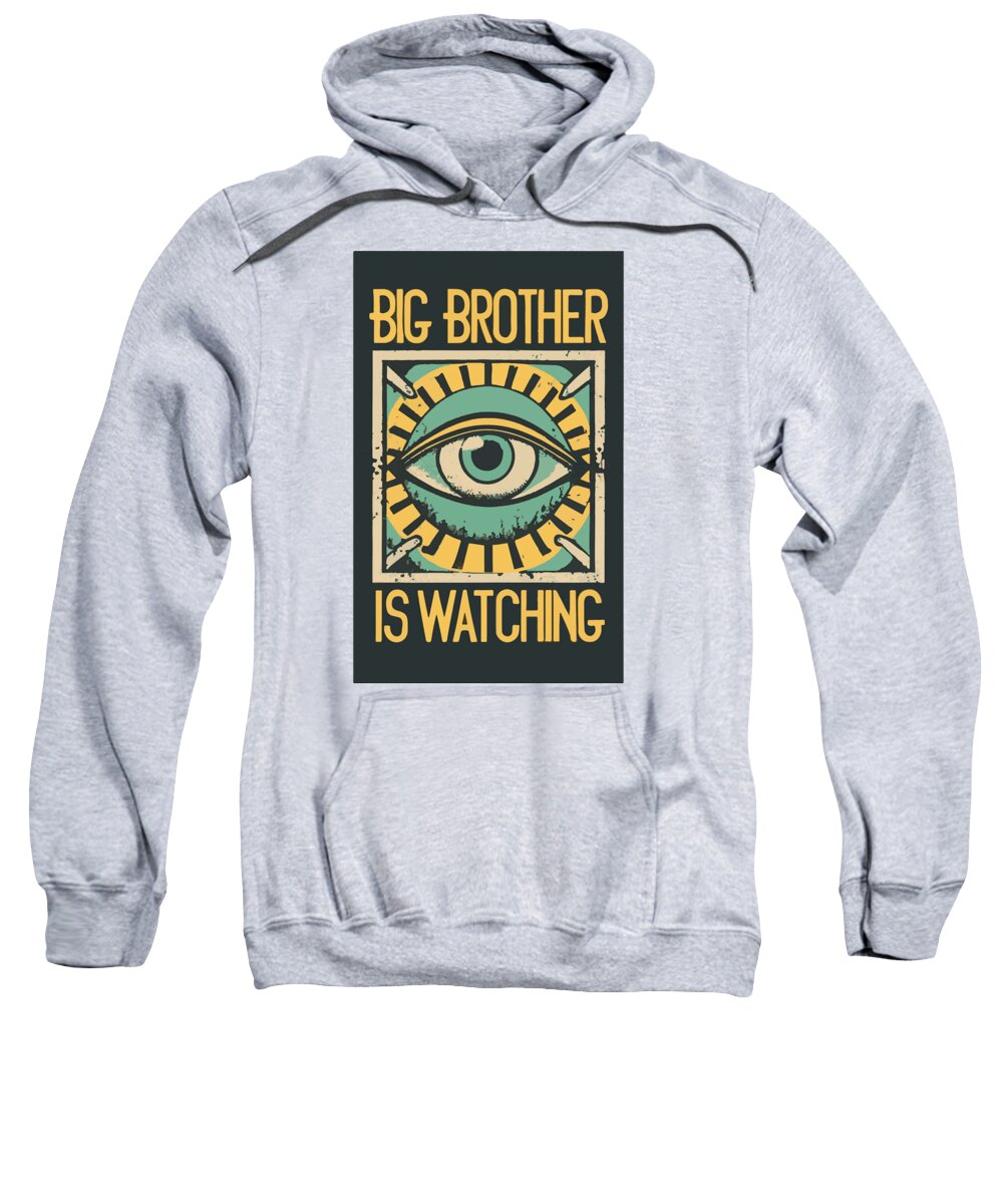 Big Brother is Watching - Hoodie Sweatshirt