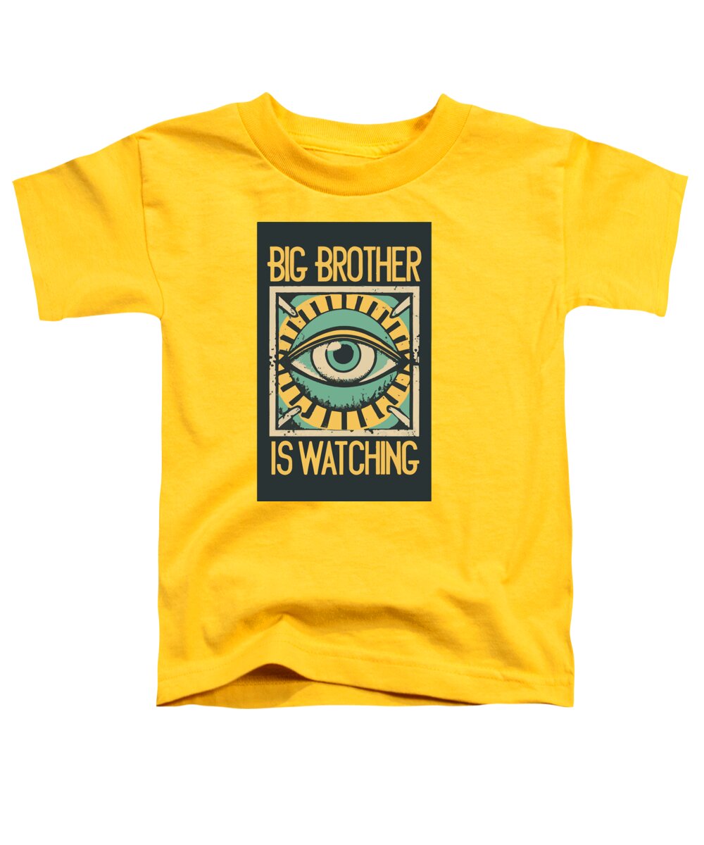 Big Brother is Watching - Toddler T-Shirt