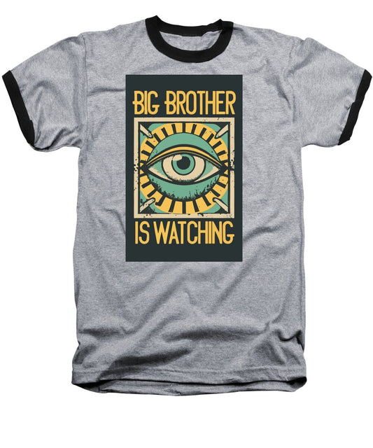 Big Brother is Watching - Baseball T-Shirt