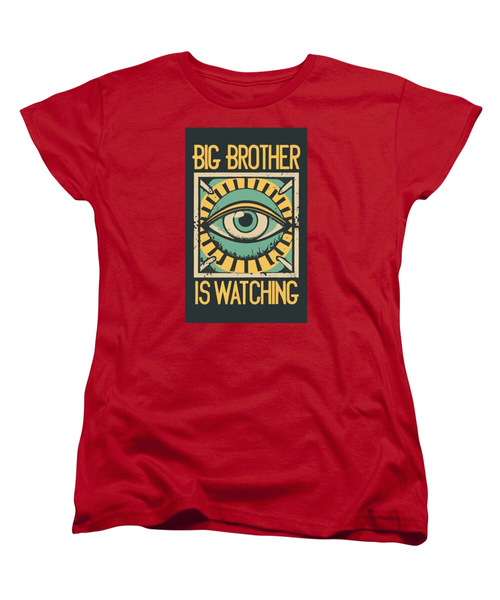 Big Brother is Watching - Women's T-Shirt