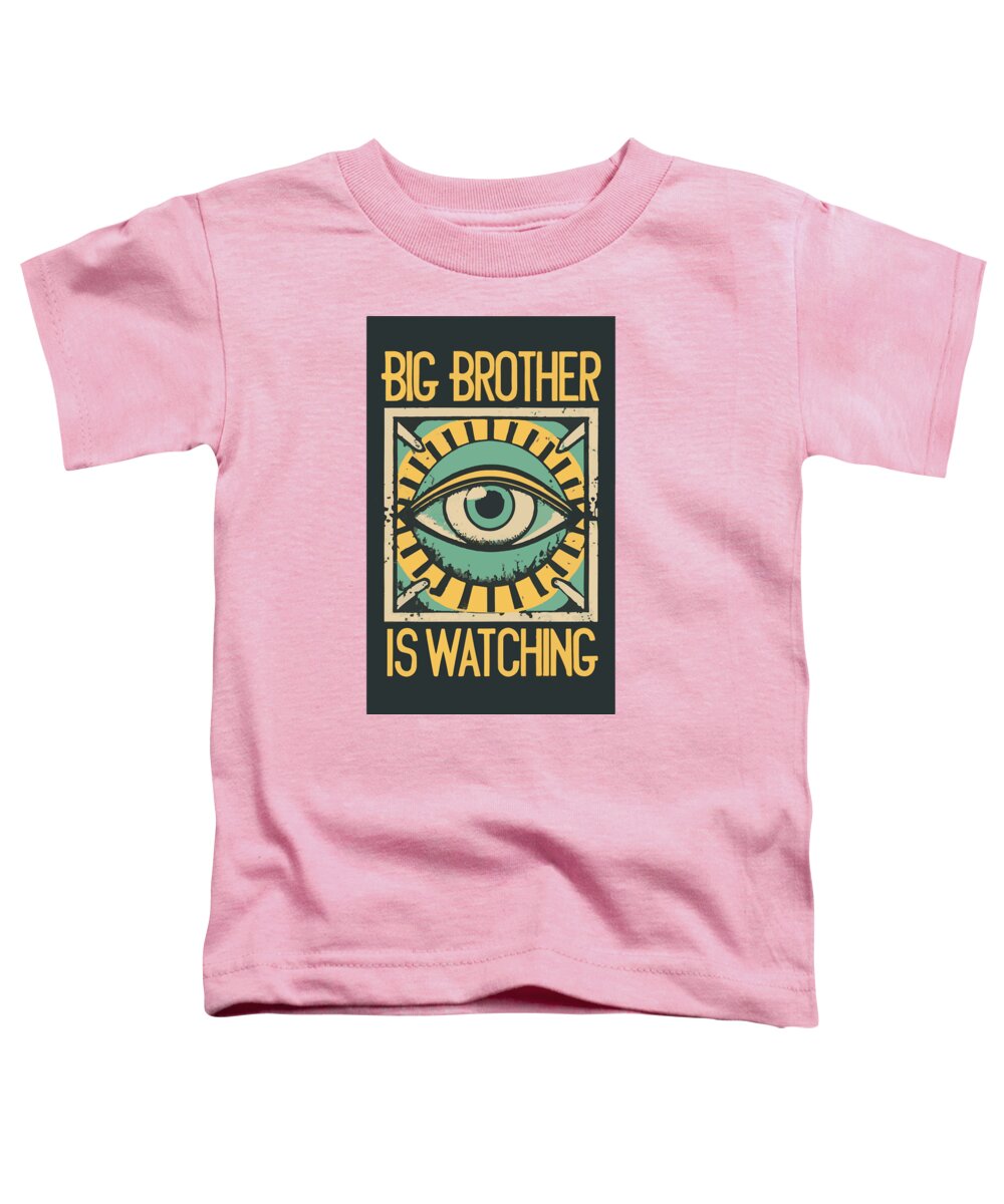 Big Brother is Watching - Toddler T-Shirt