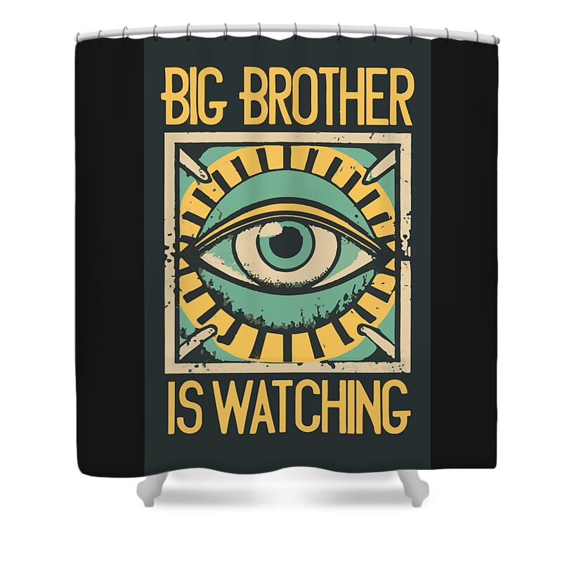 Big Brother is Watching - Shower Curtain