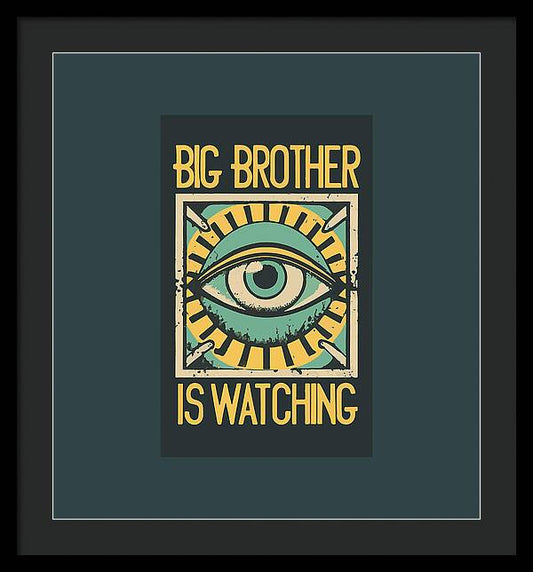 Big Brother is Watching - Framed Print