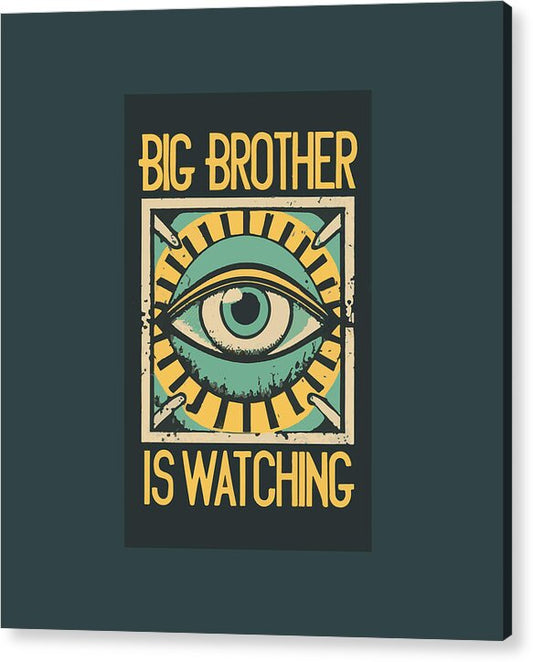 Big Brother is Watching - Acrylic Print