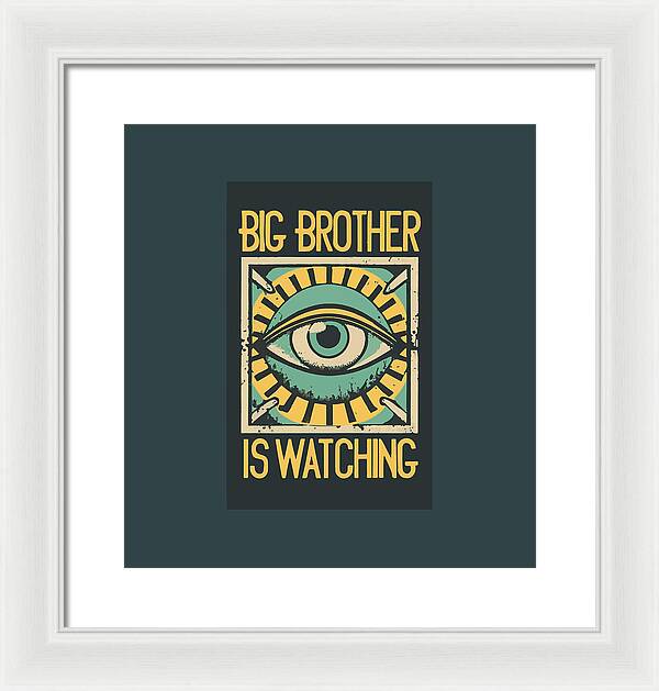 Big Brother is Watching - Framed Print