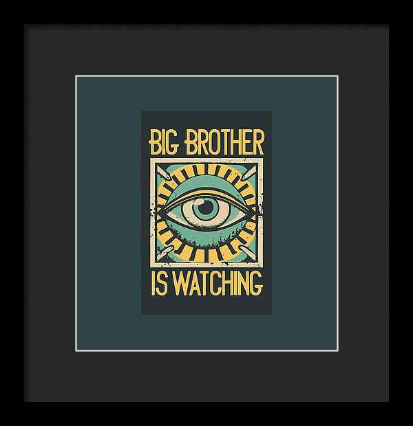 Big Brother is Watching - Framed Print