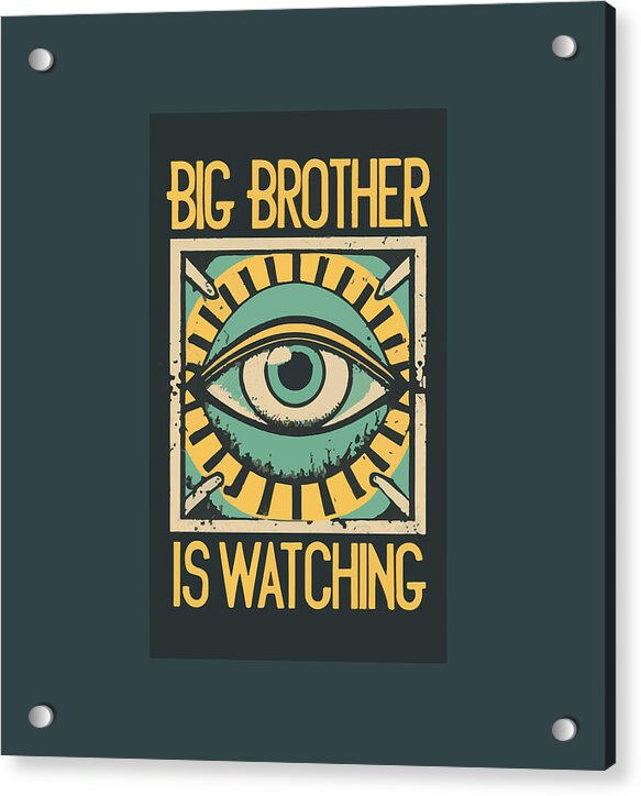 Big Brother is Watching - Acrylic Print