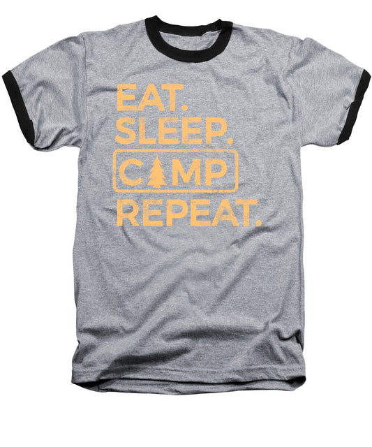 Eat Sleep Camp Repeat - Baseball T-Shirt