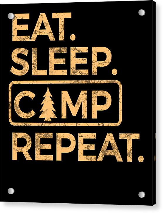 Eat Sleep Camp Repeat - Acrylic Print