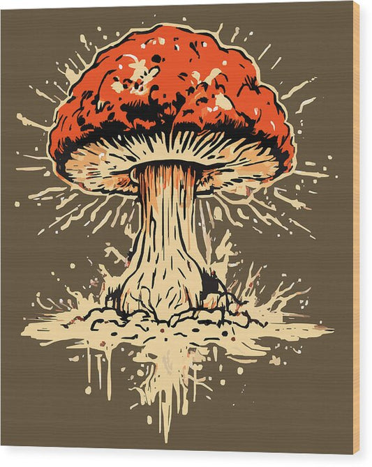 Explosive Mushroom - Wood Print