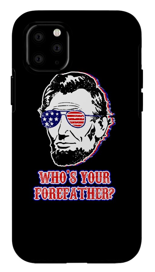 Funny Abe Lincoln Forefather Merica - Phone Case