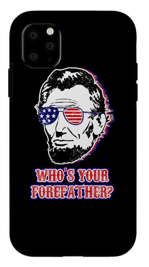 Funny Abe Lincoln Forefather Merica - Phone Case