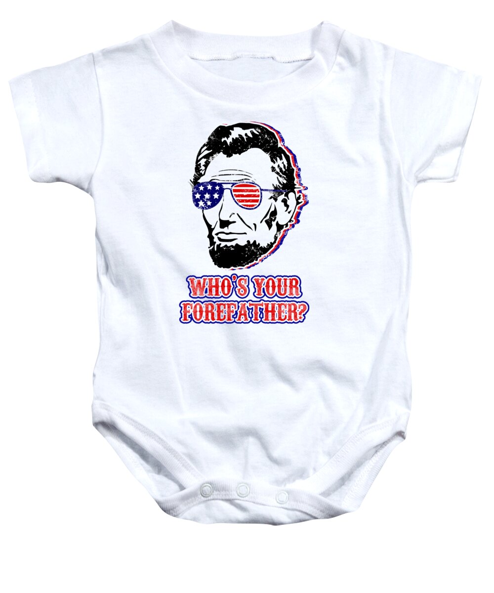 Funny Abe Lincoln Forefather Merica - Baby Onesie