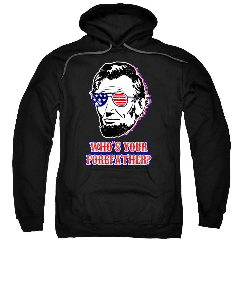 Funny Abe Lincoln Forefather Merica - Sweatshirt
