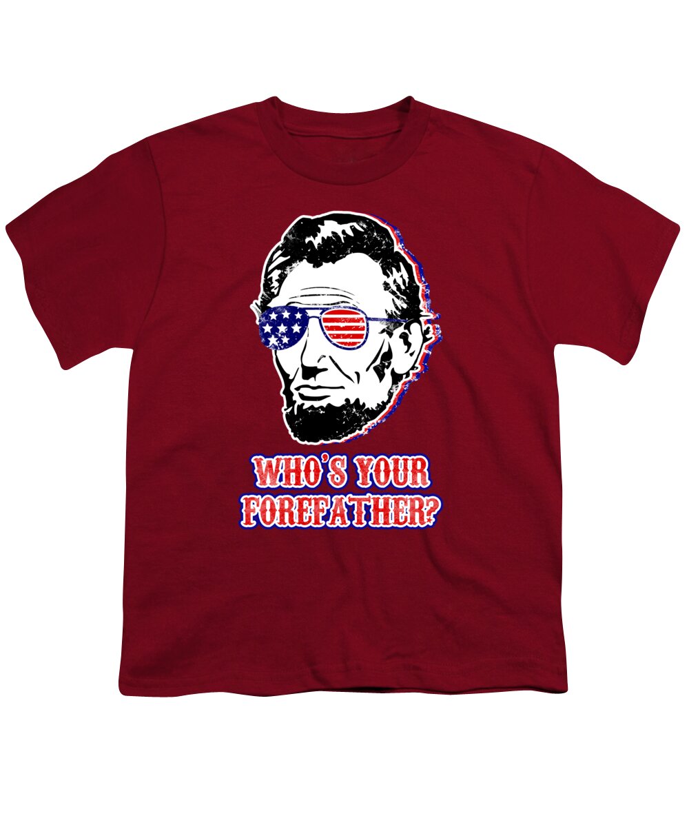 Funny Abe Lincoln Forefather Merica - Youth T-Shirt