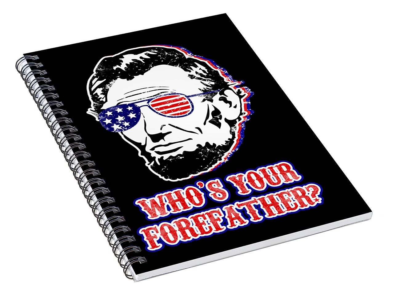Funny Abe Lincoln Forefather Merica - Spiral Notebook