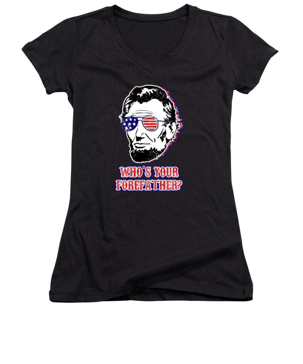 Funny Abe Lincoln Forefather Merica - Women's V-Neck