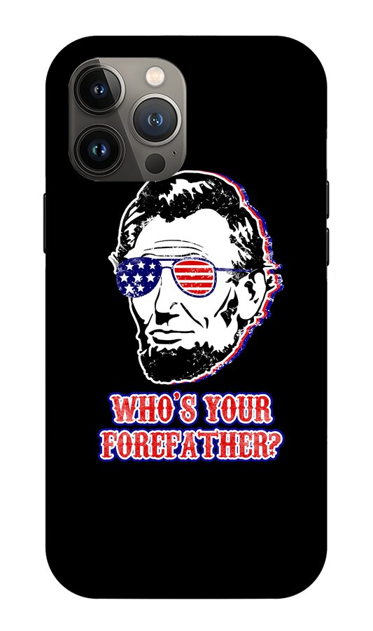 Funny Abe Lincoln Forefather Merica - Phone Case