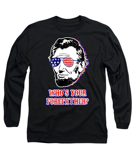 Funny Abe Lincoln Forefather Merica - Long Sleeve T-Shirt