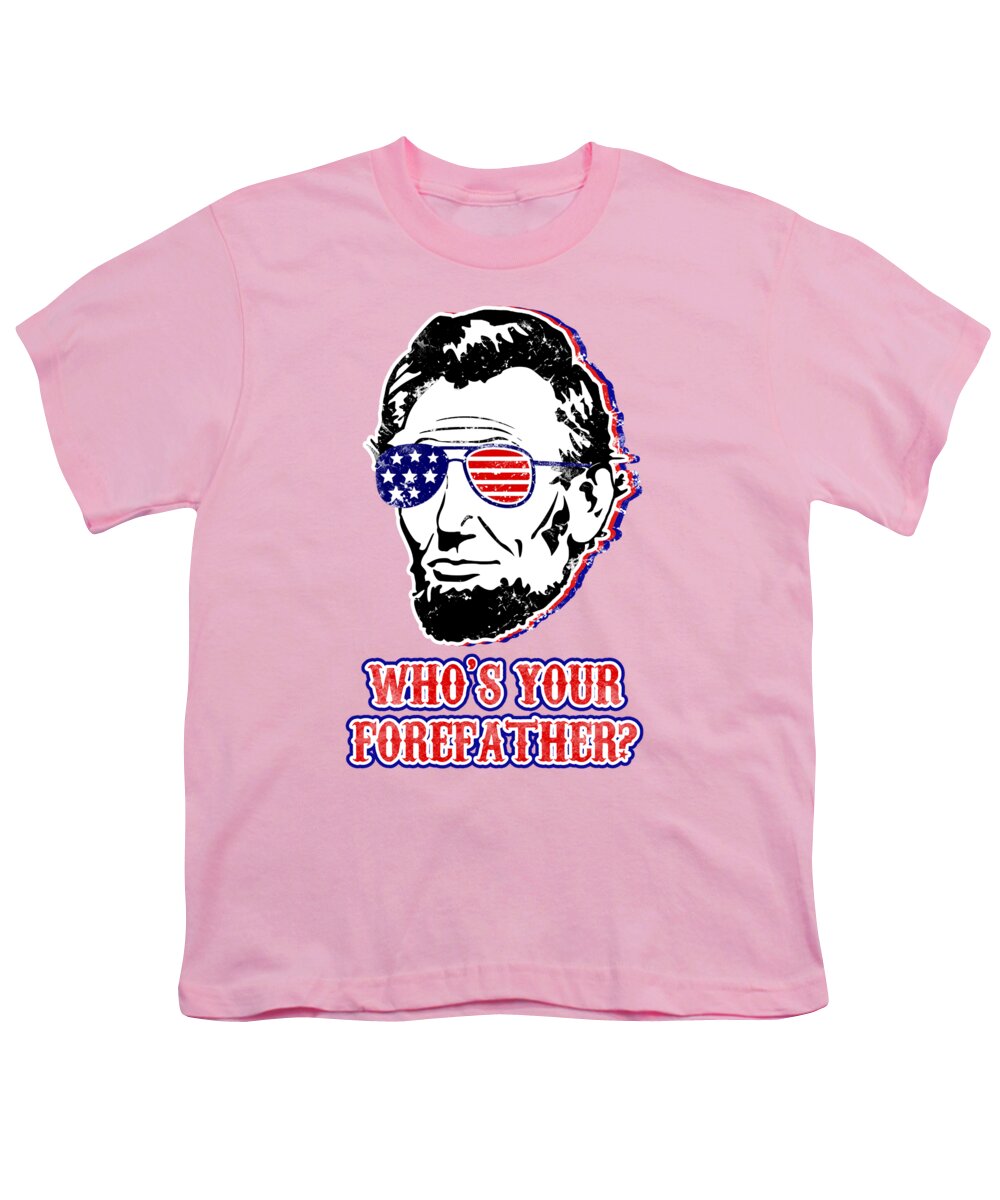 Funny Abe Lincoln Forefather Merica - Youth T-Shirt
