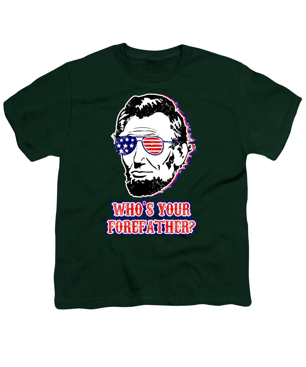 Funny Abe Lincoln Forefather Merica - Youth T-Shirt