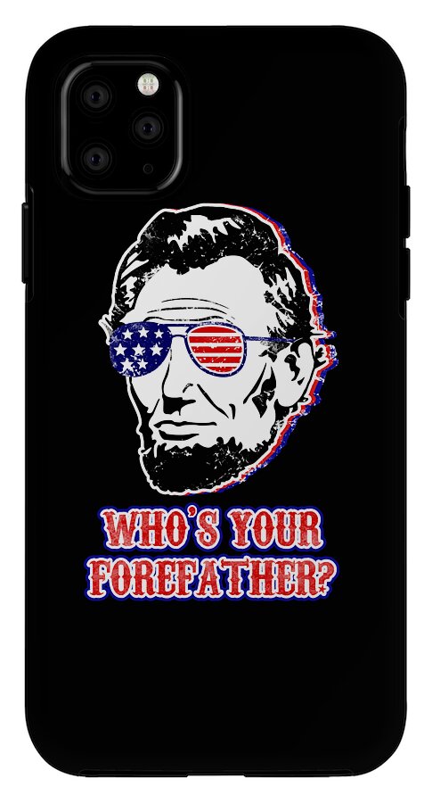 Funny Abe Lincoln Forefather Merica - Phone Case