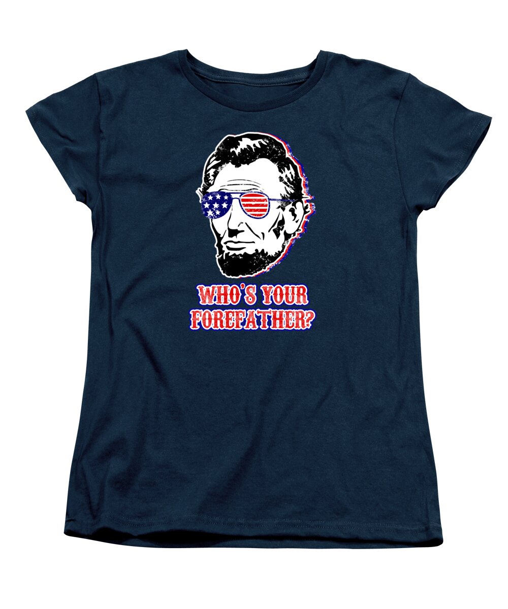Funny Abe Lincoln Forefather Merica - Women's T-Shirt (Standard Fit)