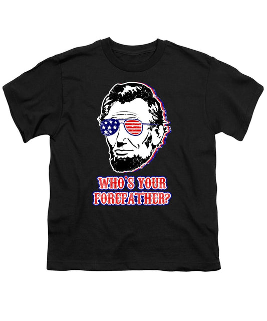 Funny Abe Lincoln Forefather Merica - Youth T-Shirt