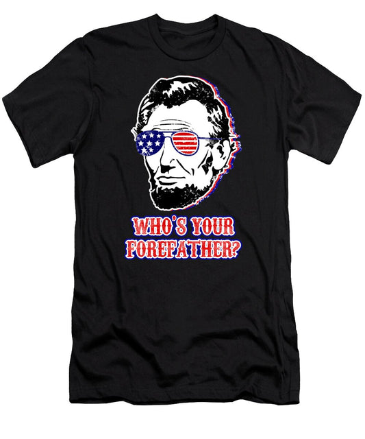Funny Abe Lincoln Forefather Merica - T-Shirt