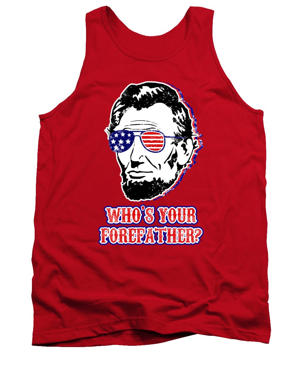 Funny Abe Lincoln Forefather Merica - Tank Top