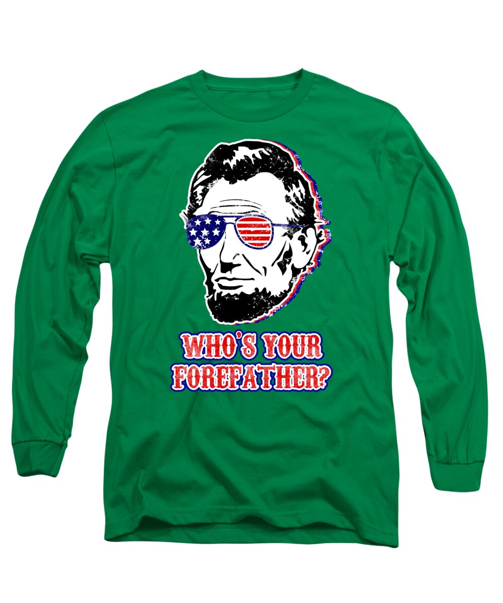 Funny Abe Lincoln Forefather Merica - Long Sleeve T-Shirt