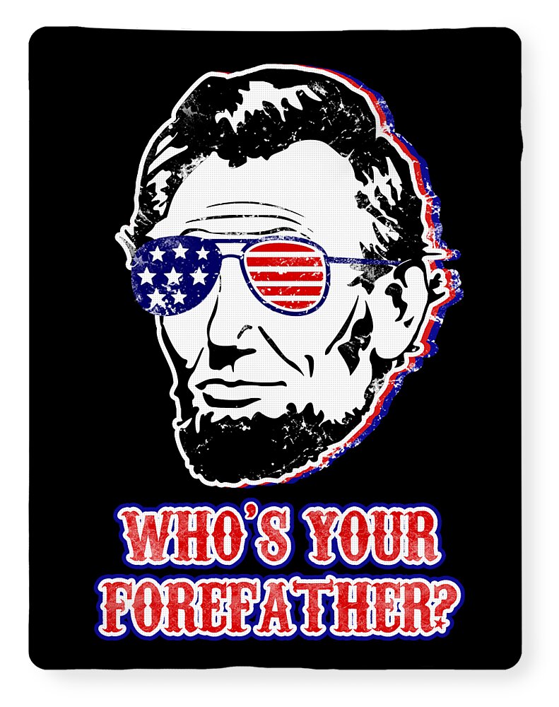 Funny Abe Lincoln Forefather Merica - Blanket