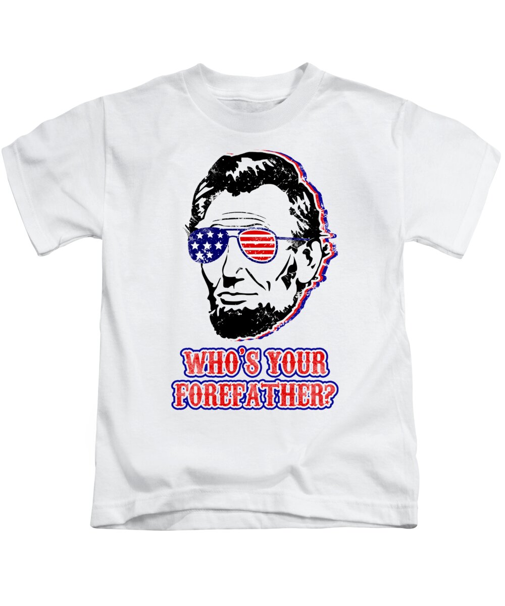 Funny Abe Lincoln Forefather Merica - Kids T-Shirt