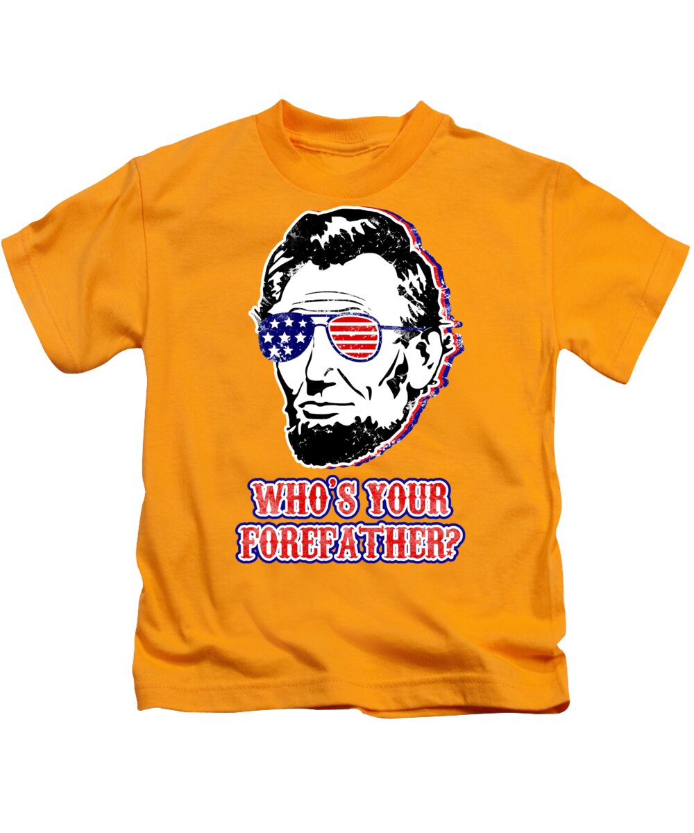 Funny Abe Lincoln Forefather Merica - Kids T-Shirt