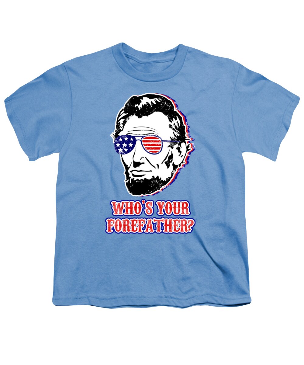 Funny Abe Lincoln Forefather Merica - Youth T-Shirt