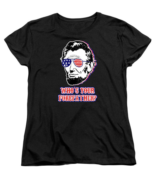 Funny Abe Lincoln Forefather Merica - Women's T-Shirt (Standard Fit)
