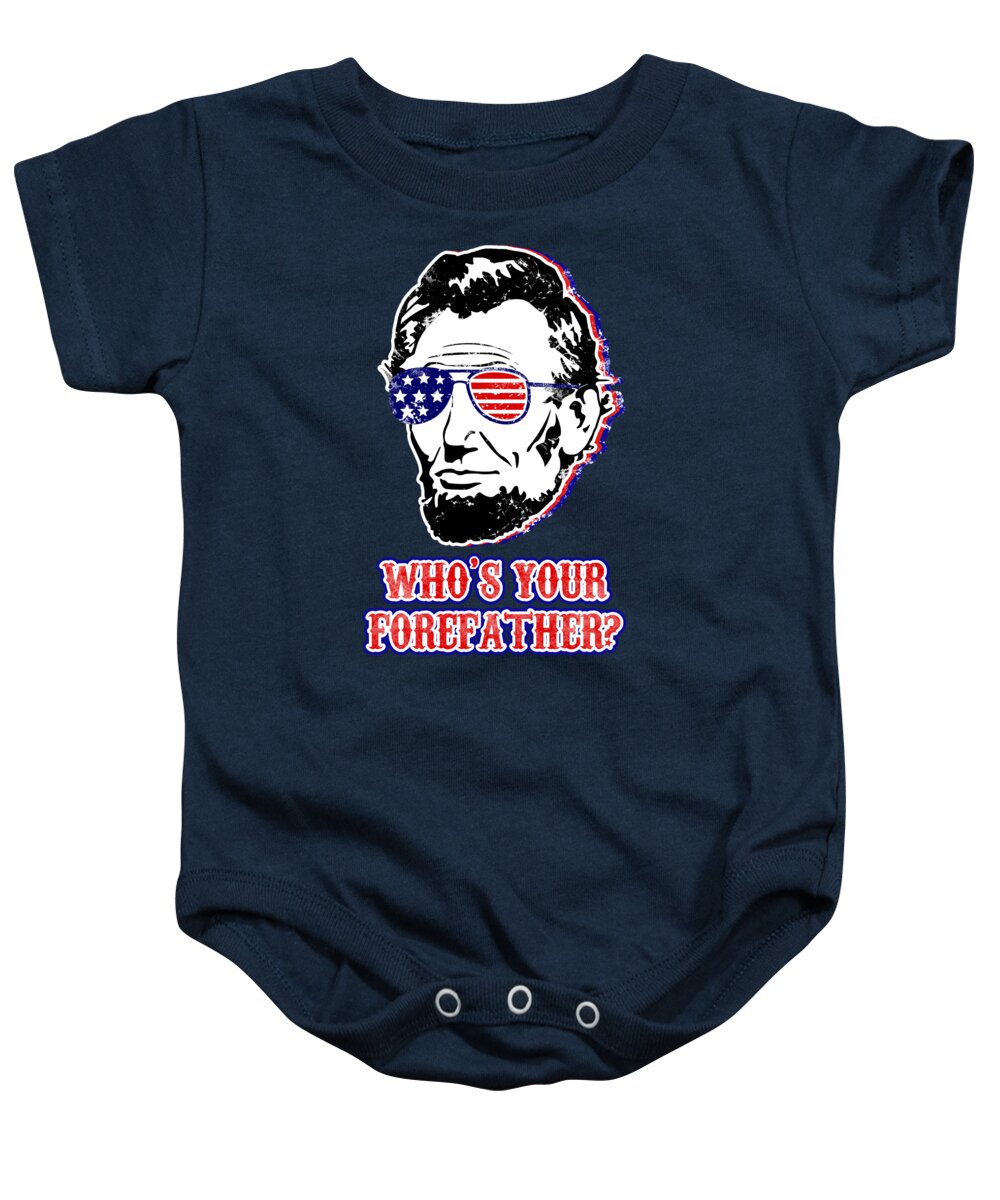 Funny Abe Lincoln Forefather Merica - Baby Onesie